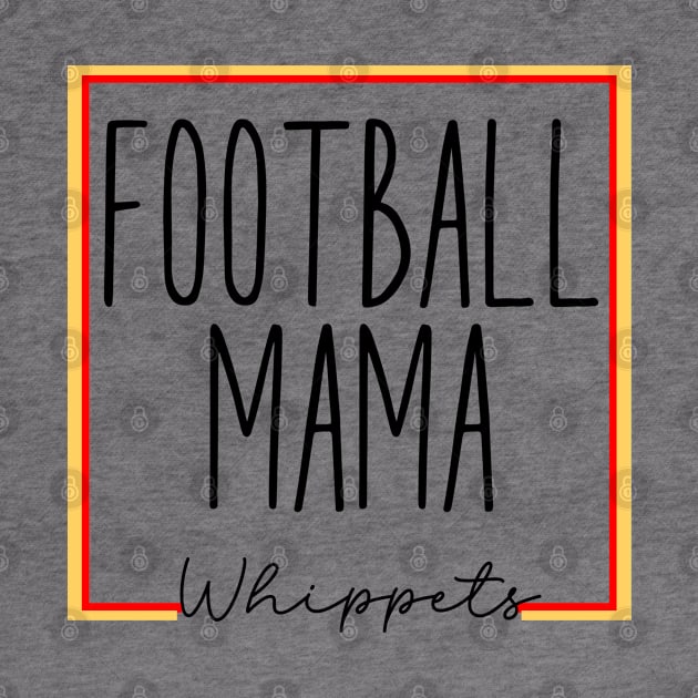 Whippets football mama by PixieMomma Co